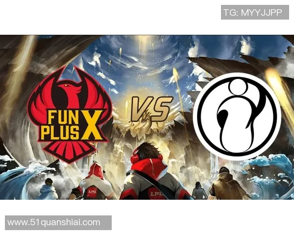 FPX战队阵地战解析：如何在英雄联盟中掌控战局与节奏